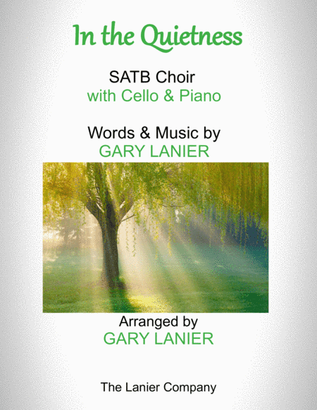 IN THE QUIETNESS (For SATB Choir with Cello & Piano - separate Octavo, Choir & Cello Part included)