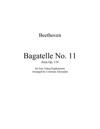 Bagatelle No. 11 from Op. 119 for Tuba/Euph Quartet (arr. Coleman Alexander)