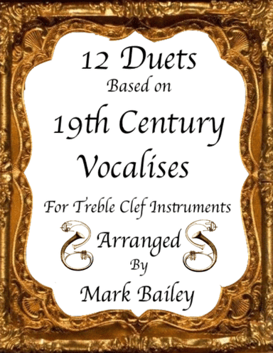 12 Duets based on 19th Century Vocalises (Treble Clef Instruments) (arr. markusmuzik)