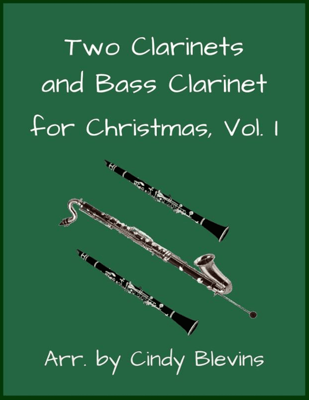 Two Clarinets and Bass Clarinet for Christmas, Vol. I (arr. Cindy Blevins)