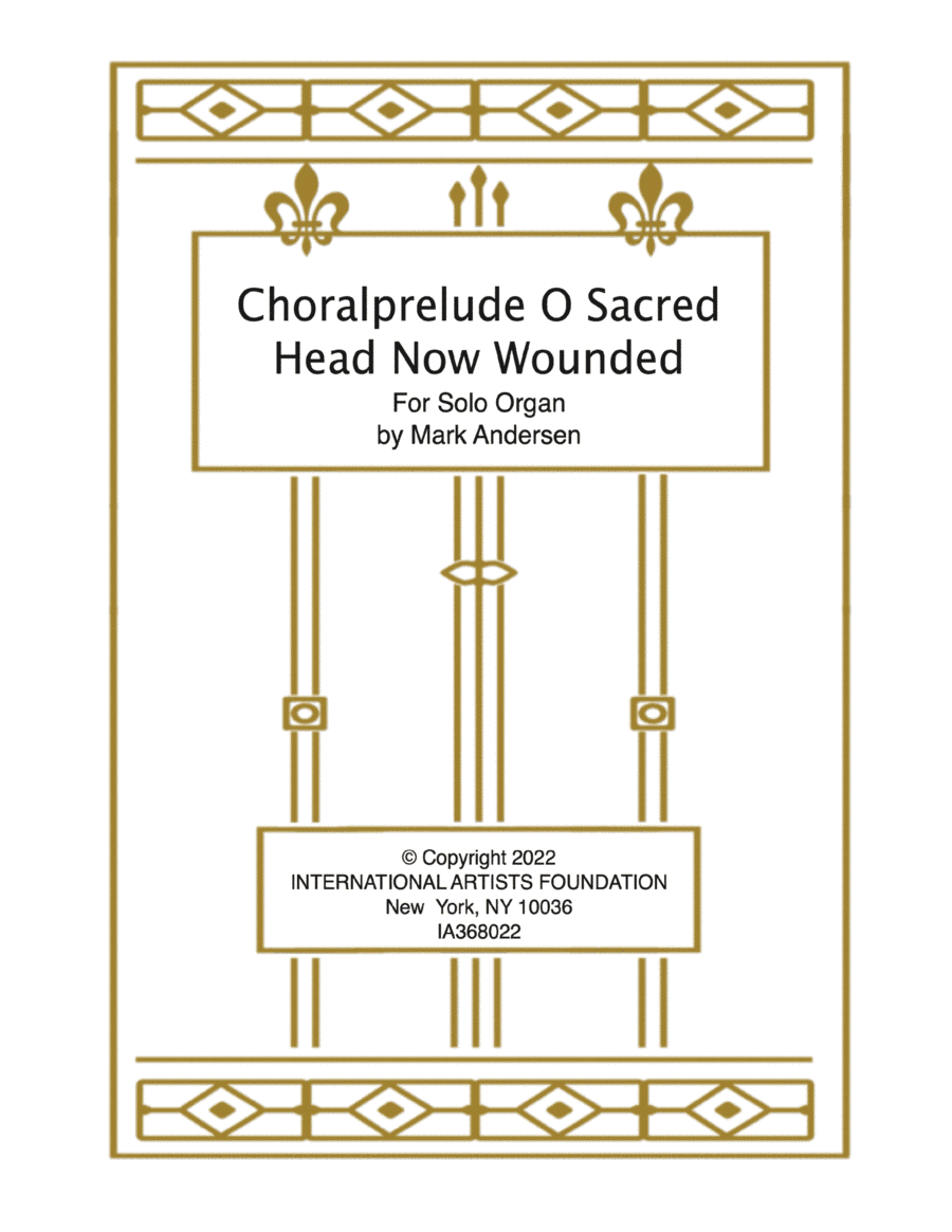 Choralprelude on O Sacred Head for Solo Organ by Mark Andersen