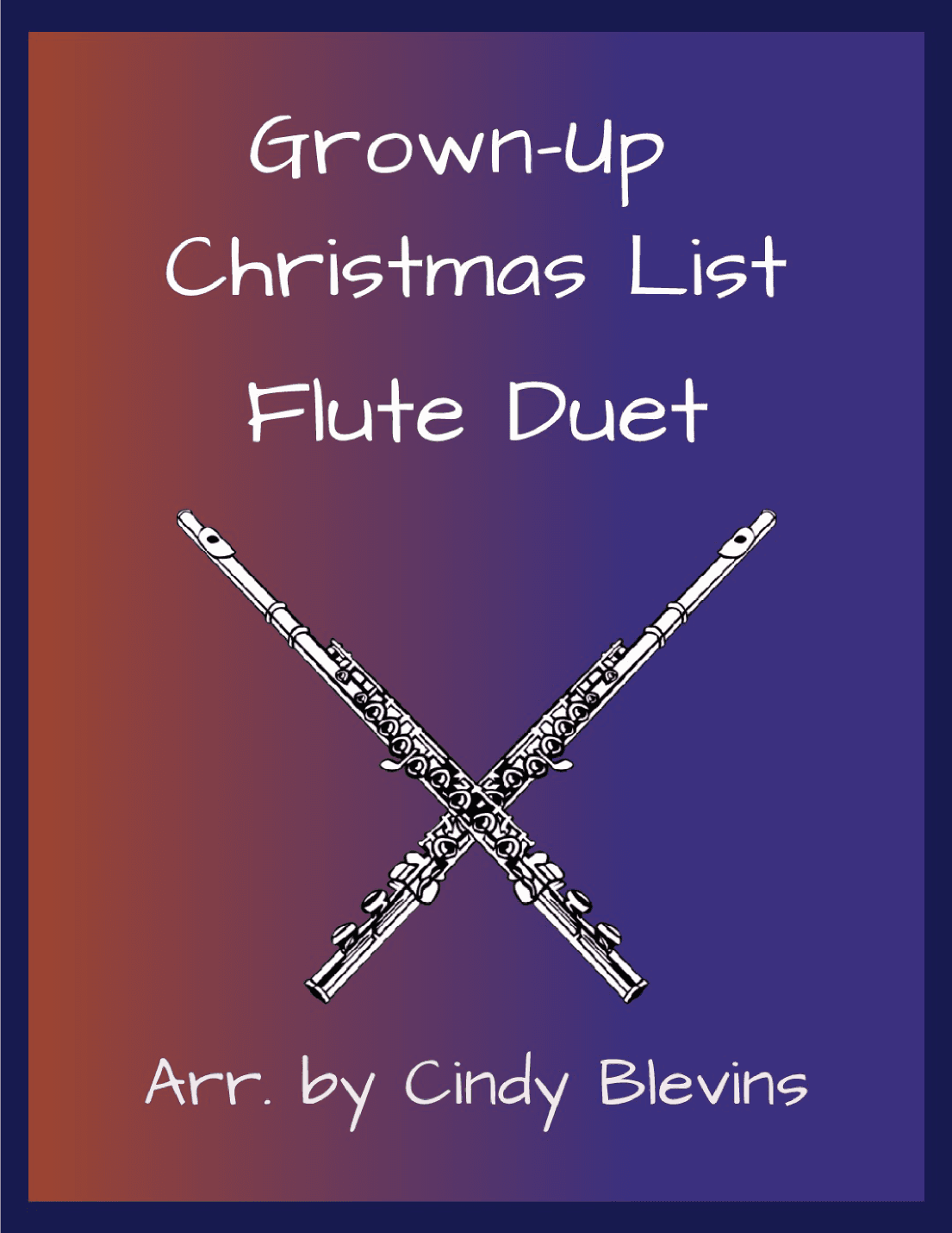 Grown-Up Christmas List (arr. Cindy Blevins)