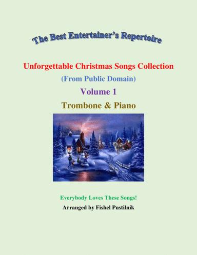 "Unforgettable Christmas Songs Collection" (from Public Domain) for Trombone and Piano-Volume 1-Vide (arr. Fishel Pustilnik)