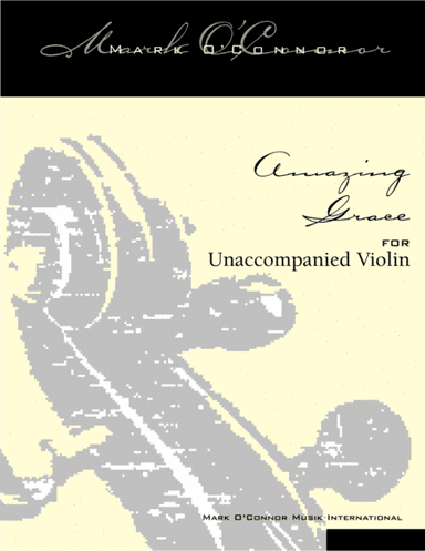 Amazing Grace (unaccompanied violin) (arr. Mark O'Connor)