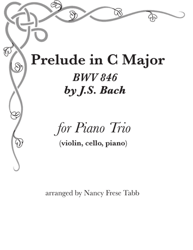 Bach Prelude in C Major (BWV 846) for Piano Trio (violin, cello, piano) (arr. Nancy Frese Tabb)