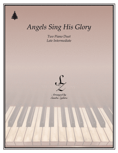 Angels Sing His Glory (2 piano duet) (arr. Sandra Zylstra)