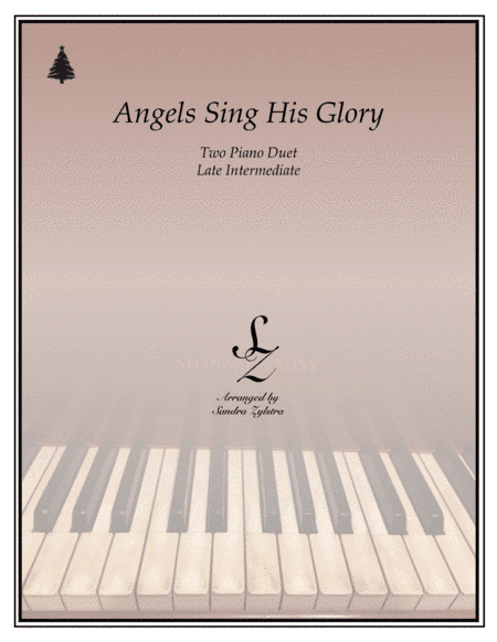 Angels Sing His Glory (2 piano duet) (arr. Sandra Zylstra)