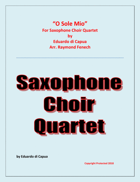 O Sole Mio - Saxophone Choir Quartet (Soprano Sax; Alto Sax; Tenor Sax and Baritone Sax) (arr. Raymond Fenech)