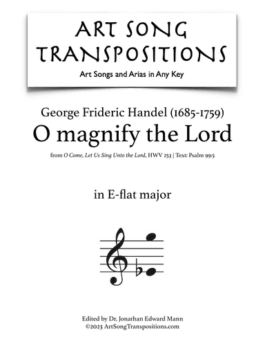 HANDEL: O magnify the Lord (transposed to E-flat major) (arr. ArtSongTranspositions.com)