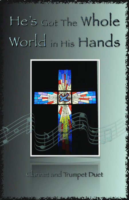 He's Got The Whole World in His Hands, Gospel Song for Clarinet and Trumpet Duet (arr. David McKeown)