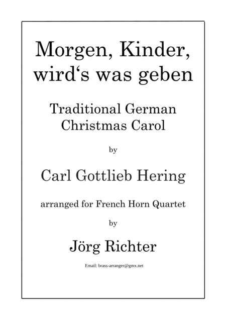Tomorrow, children, there will be something (Morgen, Kinder, wird’s was geben) for Horn Quartet (arr. Jörg Richter)