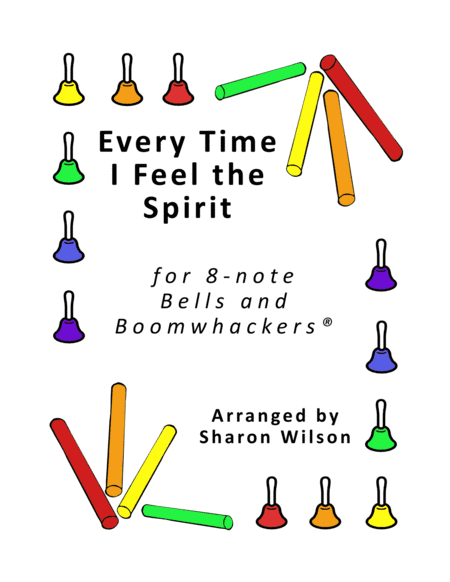 Every Time I Feel the Spirit (for 8-note Bells and Boomwhackers with Black and White Notes) (arr. Sharon Wilson)
