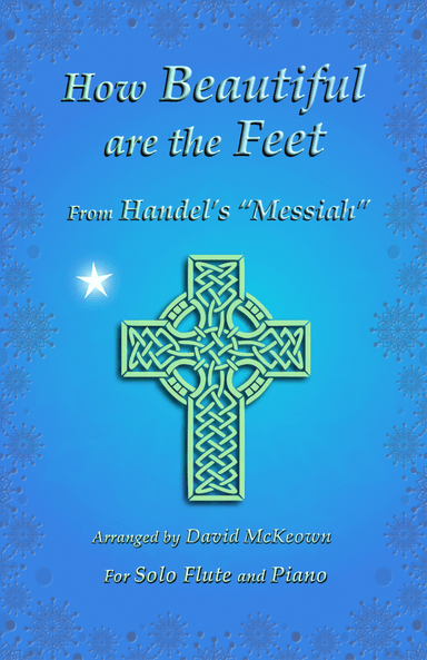 How Beautiful are the Feet, (from the Messiah), by Handel, for Solo Flute and Piano (arr. David McKeown)