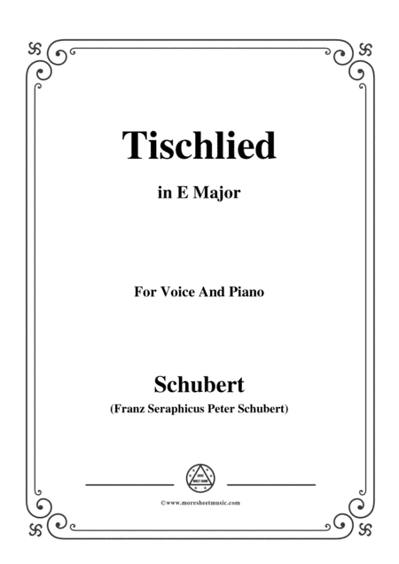 Schubert-Tischlied,Op.118 No.3,in E Major,for Voice&Piano (arr. MSM)