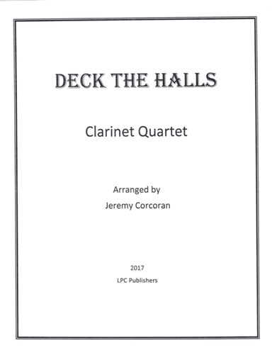 Deck the Halls for Clarinet Quartet (arr. Jeremy Corcoran)