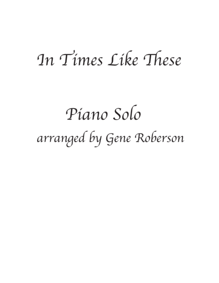 In Times Like These  Piano Solo (arr. Gene Roberson)