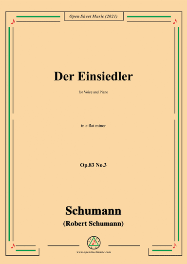 Schumann-Der Einsiedler,Op.83 No.3,in e flat minor,for Voice and Piano (arr. Open Cloud)