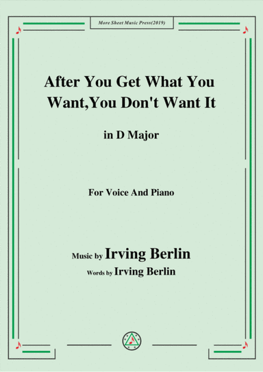 Irving Berlin-After You Get What You Want,You Don't Want It,in D Major (arr. MSM)