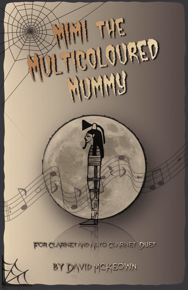 Mimi the Multicoloured Mummy, Halloween Duet for Clarinet and Alto Clarinet