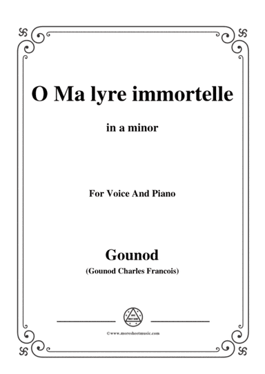 Gounod-O Ma lyre immortelle,from 'Sapho',in a minor,for Voice and Piano (arr. MSM)