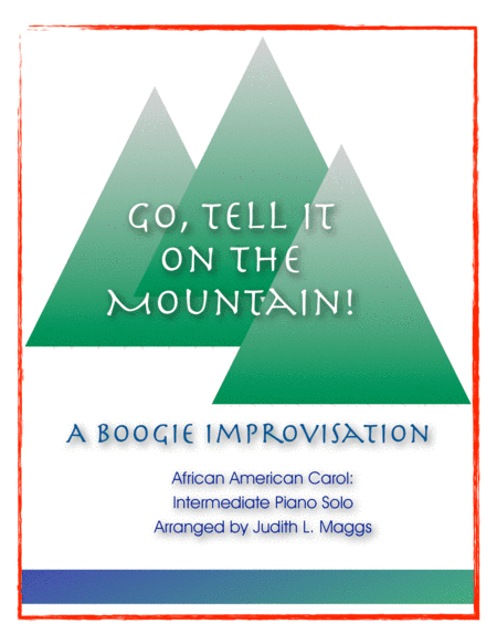 Go Tell It On the Mountain - A Boogie Improvisation (arr. Judith L. Maggs)