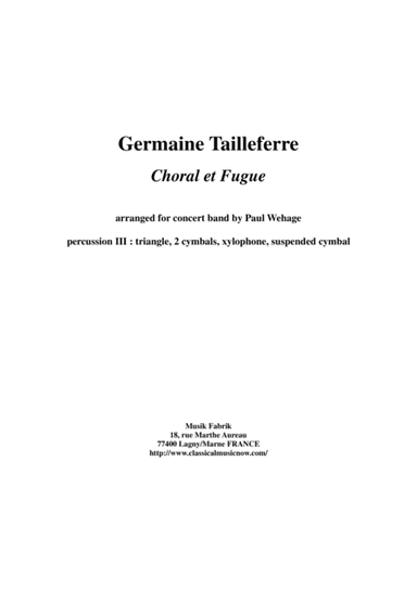 Germaine Tailleferre : Choral et Fugue, arranged for concert band by Paul Wehage - percussion 3 part