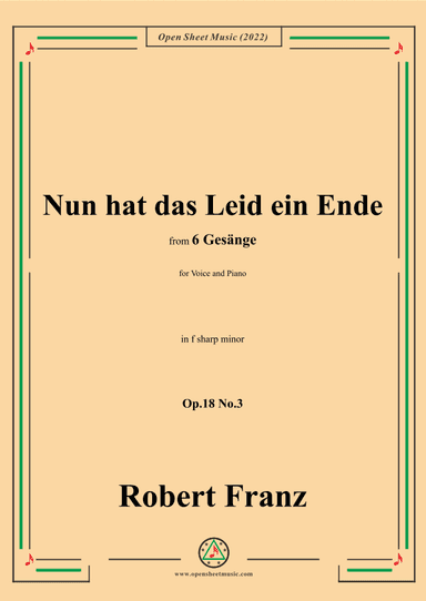 Franz-Nun hat das Leid ein Ende,in f sharp minor,Op.18 No.3,for Voice and Piano (arr. OSM Press)