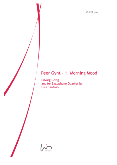 Peer Gynt - 1. Morning Mood (for Saxophone Quartet SATB) (arr. Luis Cardoso)