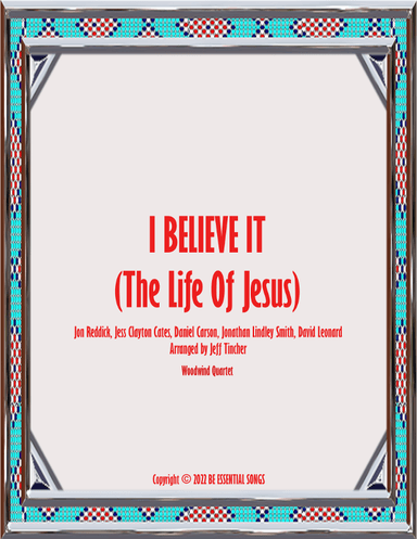 I Believe It (the Life Of Jesus) (arr. Jeff Tincher)