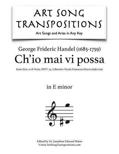 HANDEL: Ch’io mai vi possa (transposed to E minor) (arr. ArtSongTranspositions.com)