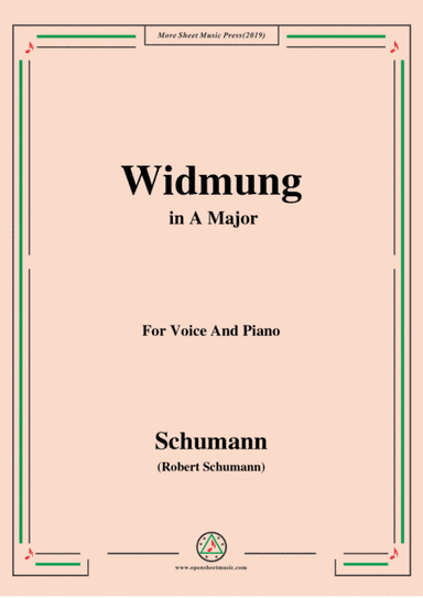 Schumann-Widmung,Op.25 No.1,from Myrten,in A Major,for Voice&Pno (arr. MSM)