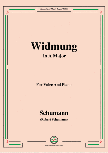 Schumann-Widmung,Op.25 No.1,from Myrten,in A Major,for Voice&Pno (arr. MSM)