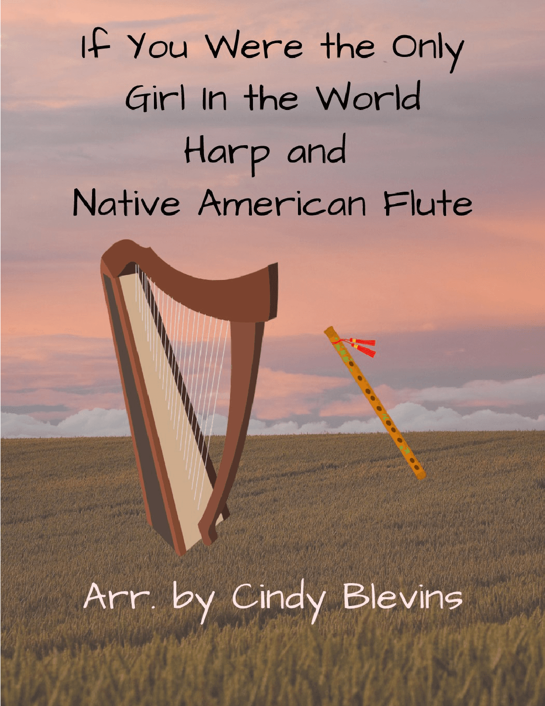If You Were the Only Girl in the World, for Harp and Native American Flute (arr. Cindy Blevins)