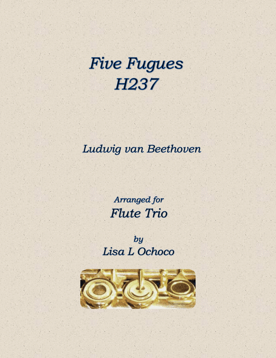 Five Fugues H237 for Flute Trio (2A, B) (arr. Lisa L Ochoco)