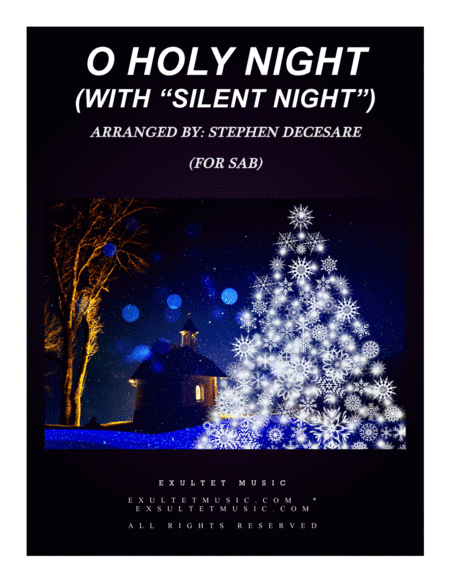 O Holy Night (with "Silent Night" - SAB) (arr. Stephen DeCesare)