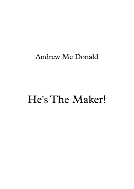 He's The Maker!
