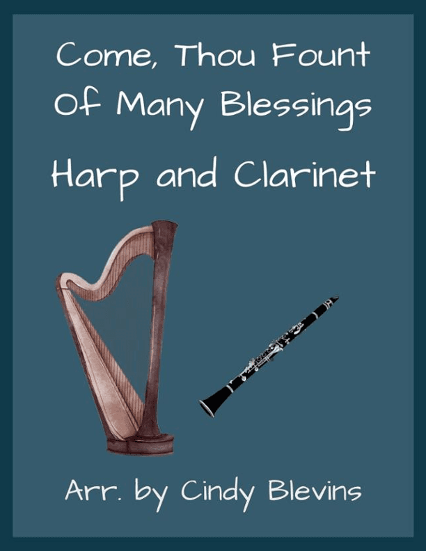 Come, Thou Fount of Every Blessing, for Harp and Clarinet (arr. Cindy Blevins)