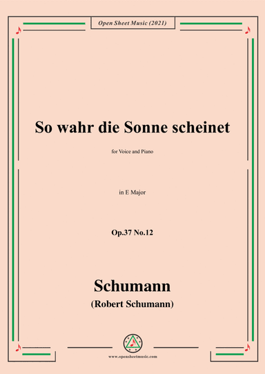 Schumann-So wahr die Sonne scheinet,Op.37 No.12,in E Major,for Voice and Piano (arr. Open Cloud)