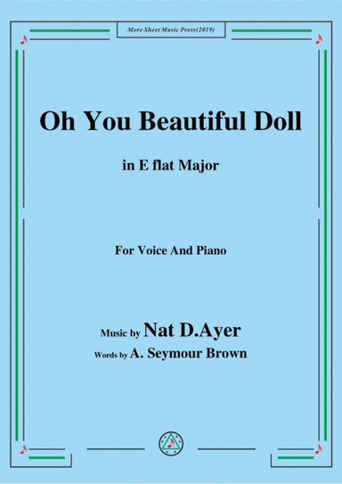 Nat D. Ayer-Oh You Beautiful Doll,in E flat Major,for Voice and Piano (arr. MSM)