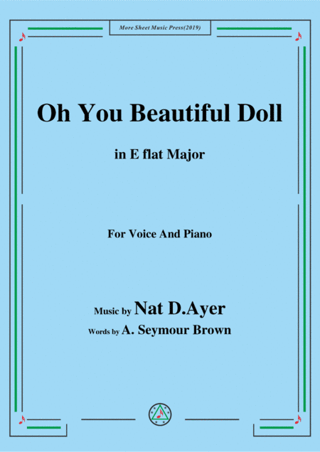 Nat D. Ayer-Oh You Beautiful Doll,in E flat Major,for Voice and Piano (arr. MSM)