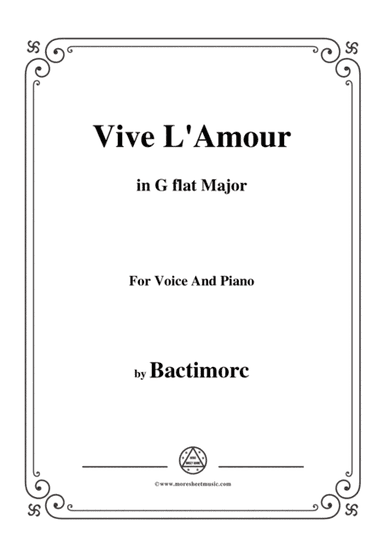 Bactimorc-Vive L'Amour,in G flat Major,for Voice and Piano (arr. MSM)