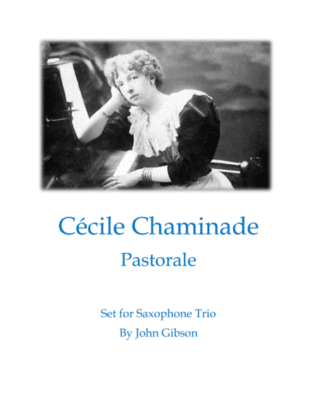 Cecile Chaminade - Pastorale set for saxophone trio (ATB) (arr. John Gibson)