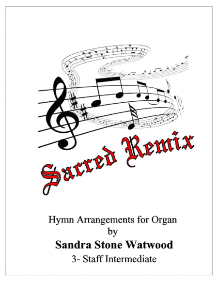 Sacred Remix (arr. 1-7. Sandra Stone Watwood)