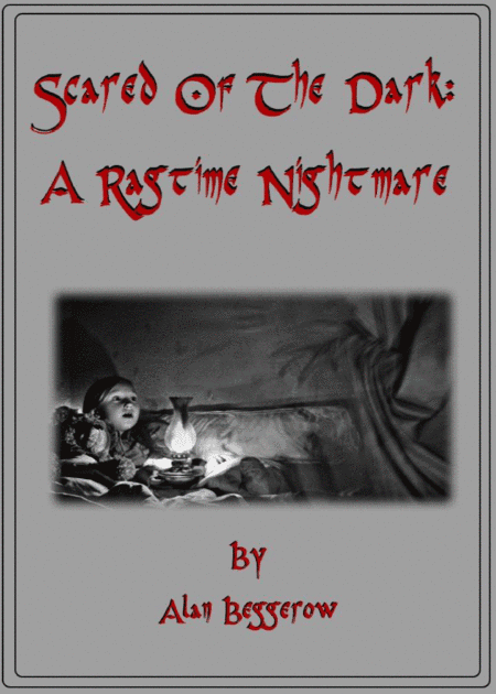 Scared Of The Dark - A Ragtime Nightmare