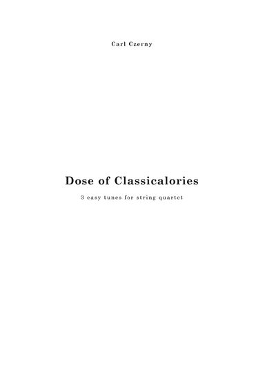 Dose of Classicalories, 3 easy pieces for string quartet (arr. Cornelis Jordaan)