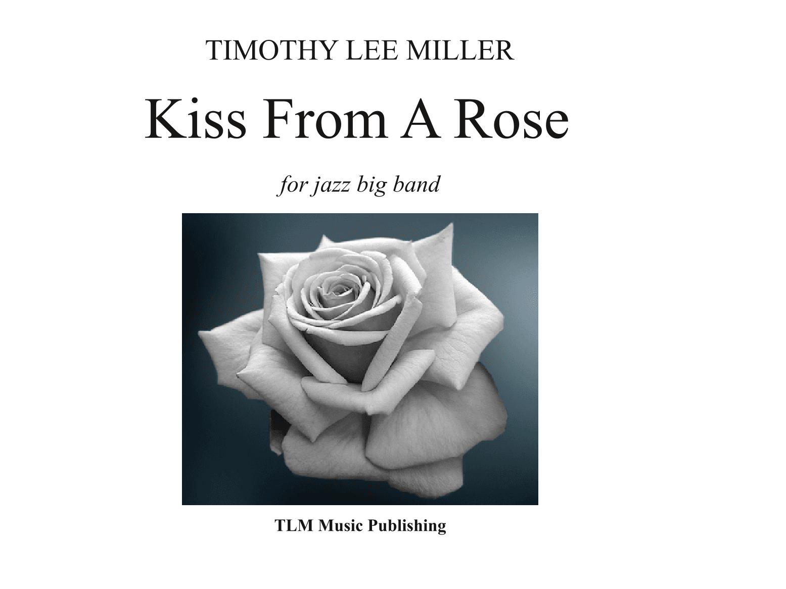 Kiss From A Rose (arr. Timothy Lee Miller)