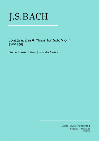 J.S. Bach - Sonata n. 2 in A Minor BWV 1003 Classical Guitar Transcription (arr. Josinaldo Costa)