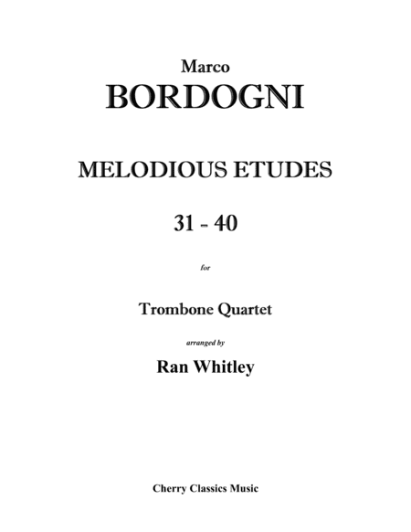 Melodious Etudes 31-40 for Trombone Quartet (arr. Ran Whitley)