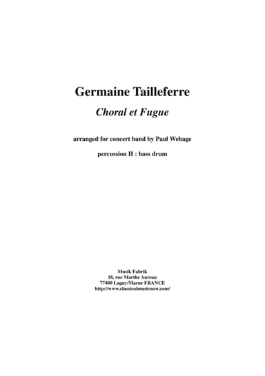 Germaine Tailleferre : Choral et Fugue, arranged for concert band by Paul Wehage - percussion 2 part