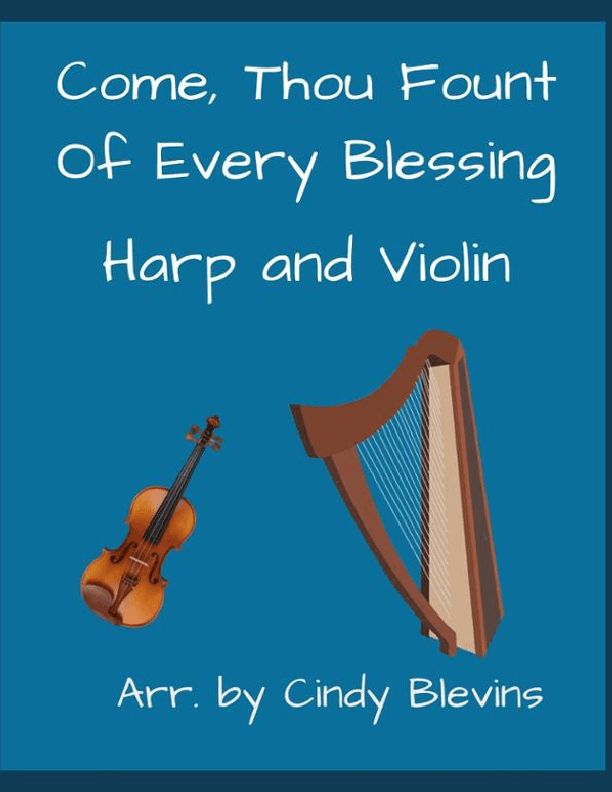 Come, Thou Fount of Every Blessing, for Harp and Violin (arr. Cindy Blevins)